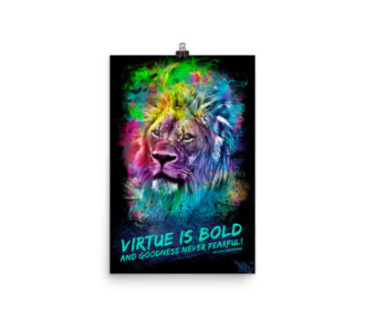 Virtue is bold and goodness never fearful. Photo paper poster