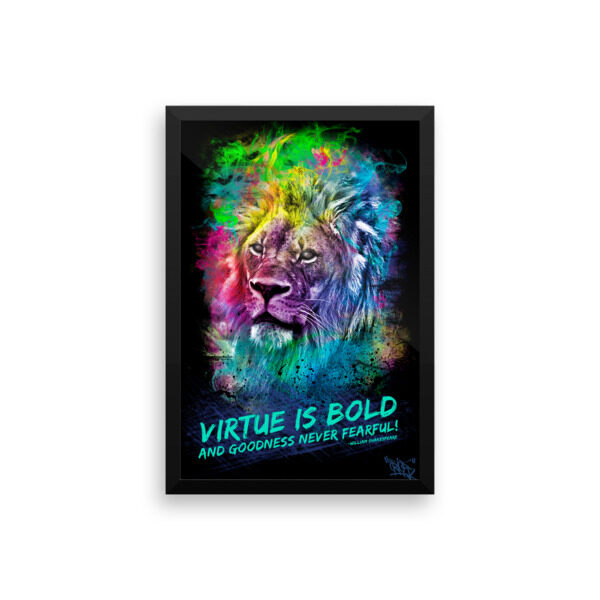 Virtue is bold and goodness never fearful. Enhanced Matte Paper Framed Poster